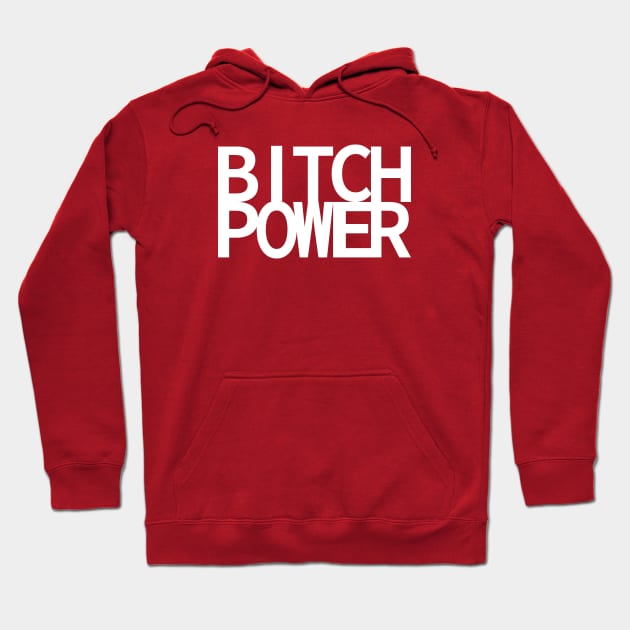 BITCH POWER Hoodie by MoreThanThat
